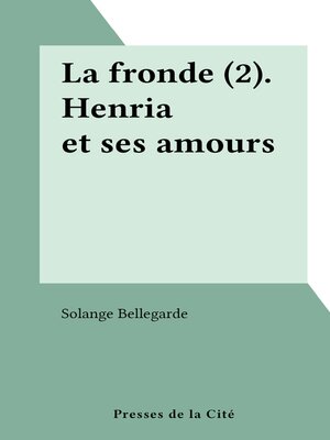 cover image of La fronde (2). Henria et ses amours